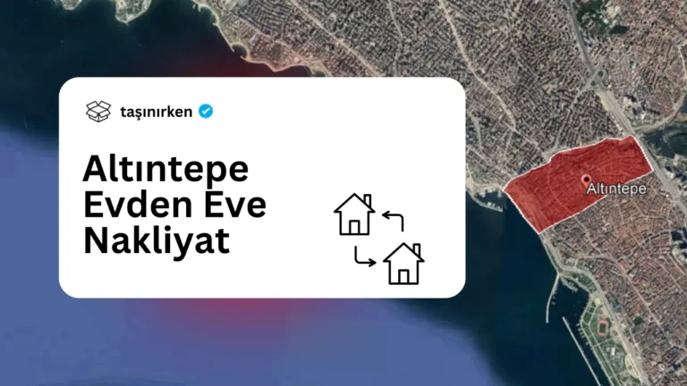 Altıntepe Evden Eve Nakliyat | Maltepe Asansörlü Nakliyat altıntepe evden eve nakliyat