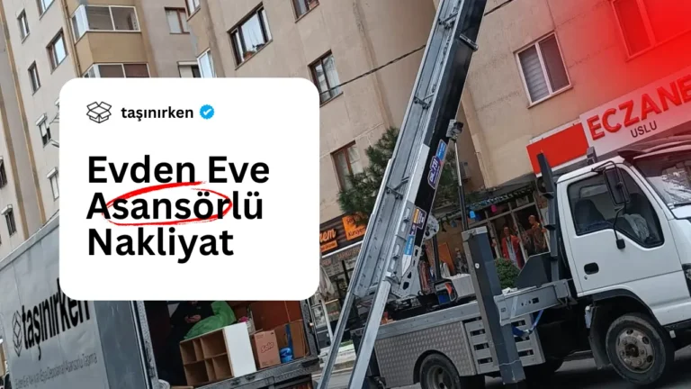 Evden Eve Asansörlü Nakliyat: Güvenli Taşınmanın En Pratik Yolu istanbul asansorlu nakliye