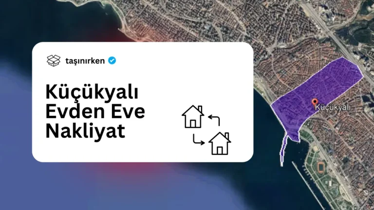 Küçükyalı Evden Eve Nakliyat | Profesyonel Maltepe Nakliyat küçükyalı evden eve nakliyat