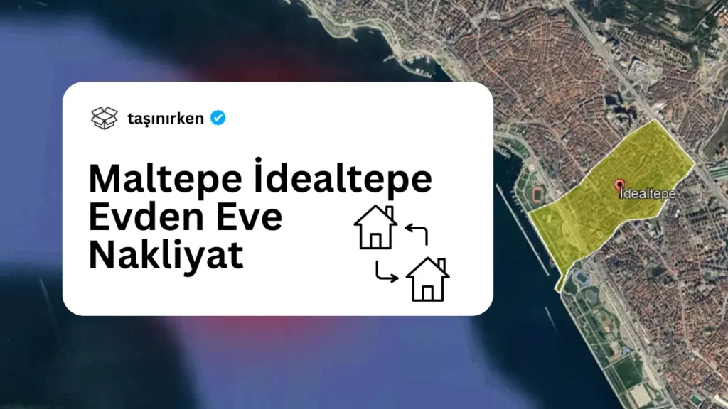 maltepe idealtepe evden eve nakliyat