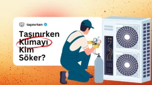 taşınırken klimayı kim söker