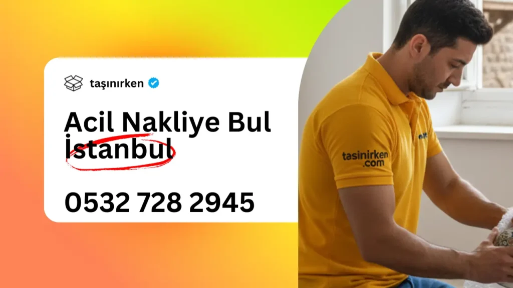 acil nakliye lazım istanbul