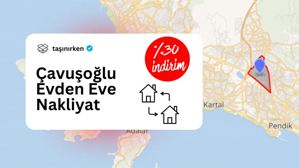 çavuşoğlu evden eve nakliyat kartal