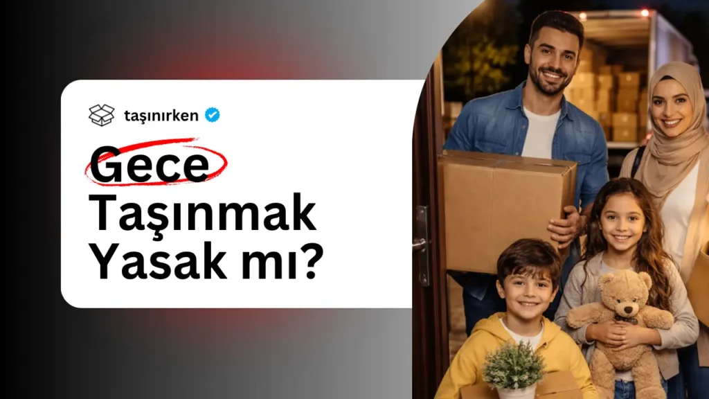gece ev taşımak yasak mı