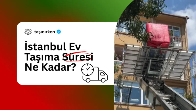 istanbul ev taşıma süresi
