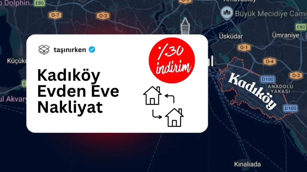 kadıköy evden eve nakliyat firması