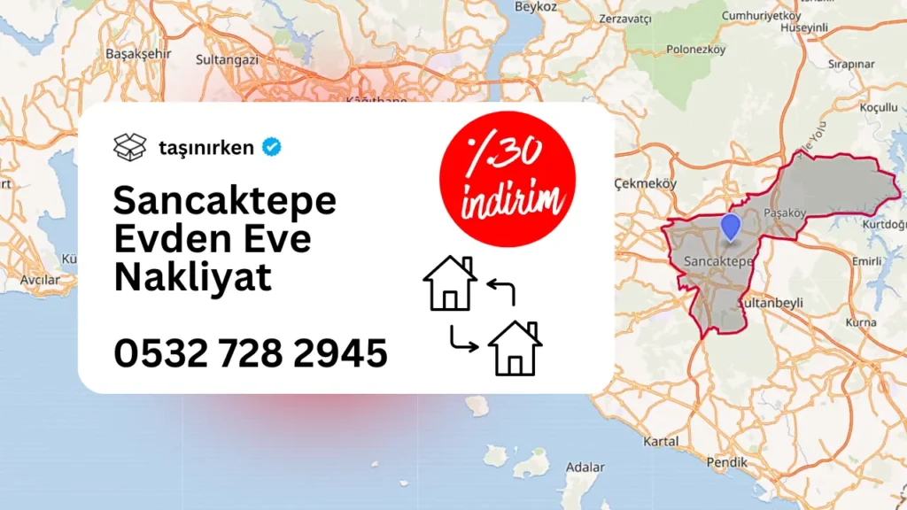 sancaktepe evden eve nakliyat bölgesi