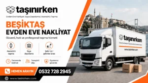 Beşiktaş Evden Eve Nakliyat 2026
