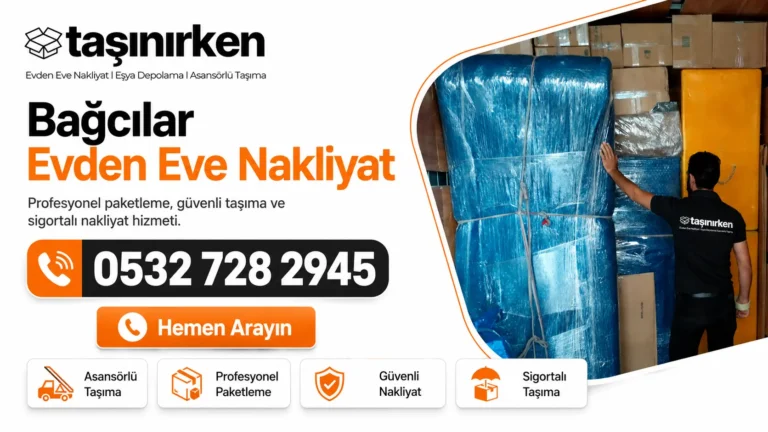 Bağcılar Evden Eve Nakliyat | %30 İndirimli Profesyonel Nakliyat