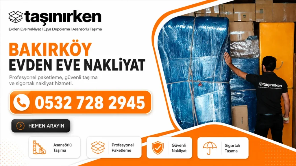 Bakırköy evden eve nakliyat profesyonel