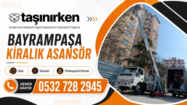 Bayrampaşa kiralık asansör firması Taşınırken