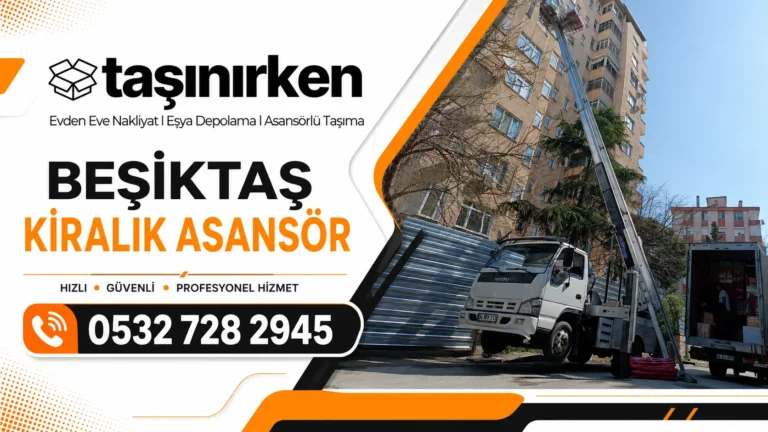 beşiktaş kiralık asansör taşınırken