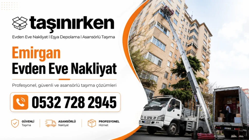 emirgan evden eve nakliyat asansörlü