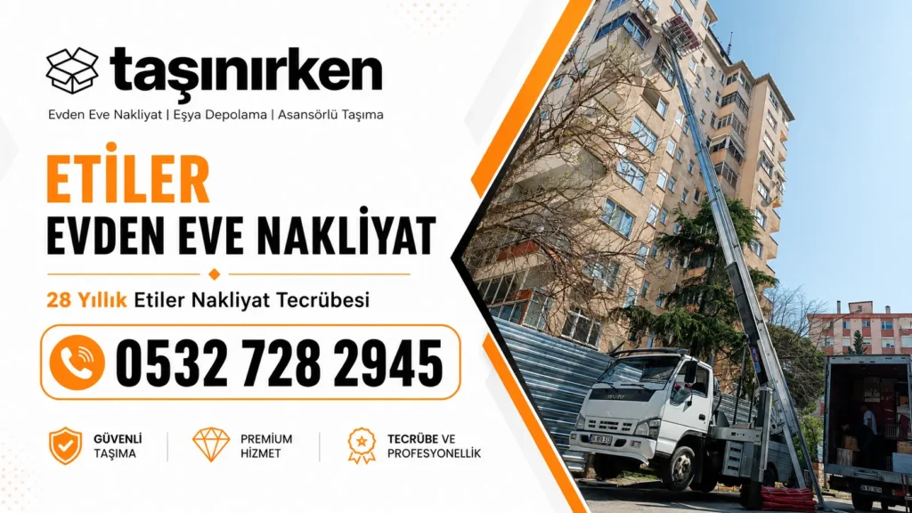 etiler evden eve nakliyat asansörlü kurumsal