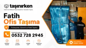 fatih ofis taşıma kurumsal firma