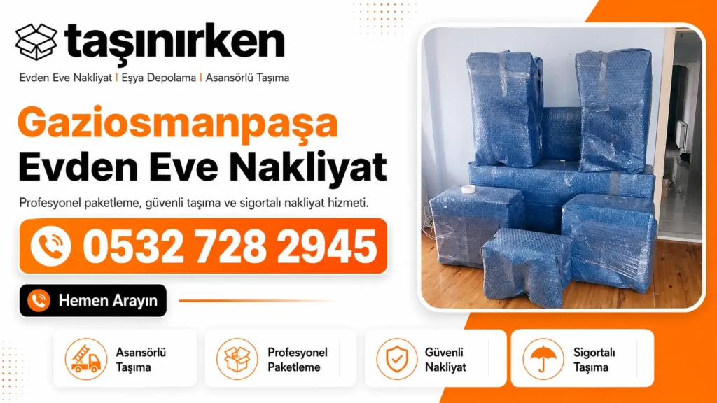 gaziosmanpaşa evden eve nakliyat profesyonel