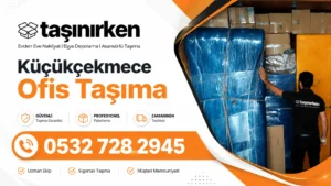 küçükçekmece ofis taşıma şirketi