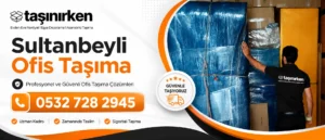 sultanbeyli ofis taşıma ekonomik