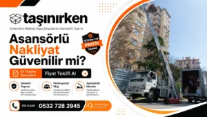 asansörlü nakliyat güvenilir mi