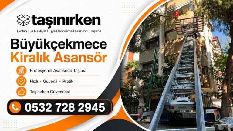 büyükçekmece kiralık asansör ev taşıma vinci