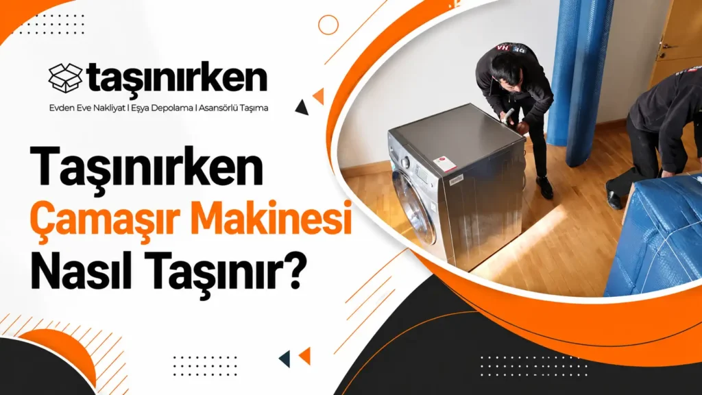 taşınırken çamaşır makinesi nasıl taşınır