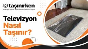 televizyon nasıl taşınır görseli